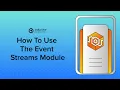 Demo How To Use The Event Streams Module