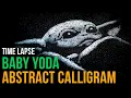 Lagu Baby Yoda Abstract Calligram Time Lapse Process Video