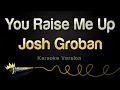 Download Lagu Josh Groban - You Raise Me Up (Karaoke Version)
