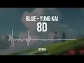 Blue - Yung Kai | 8D | Use Headphone 🎧