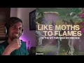 "Tie The Ivy Through My Ribcage" Hit Very Close To Home | Like Moths To Flames Reaction