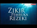 Download Lagu ZIKIR PEMBUKA REZEKI \u0026 PERMUDAH SEGALA URUSAN