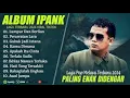 Download Lagu LUMPUR DAN BERLIAN - IPANK FULL ALBUM TERBAIK (LIRIK) PERCERAIAN LARA - LAGU POP MELAYU TERBARU 2025