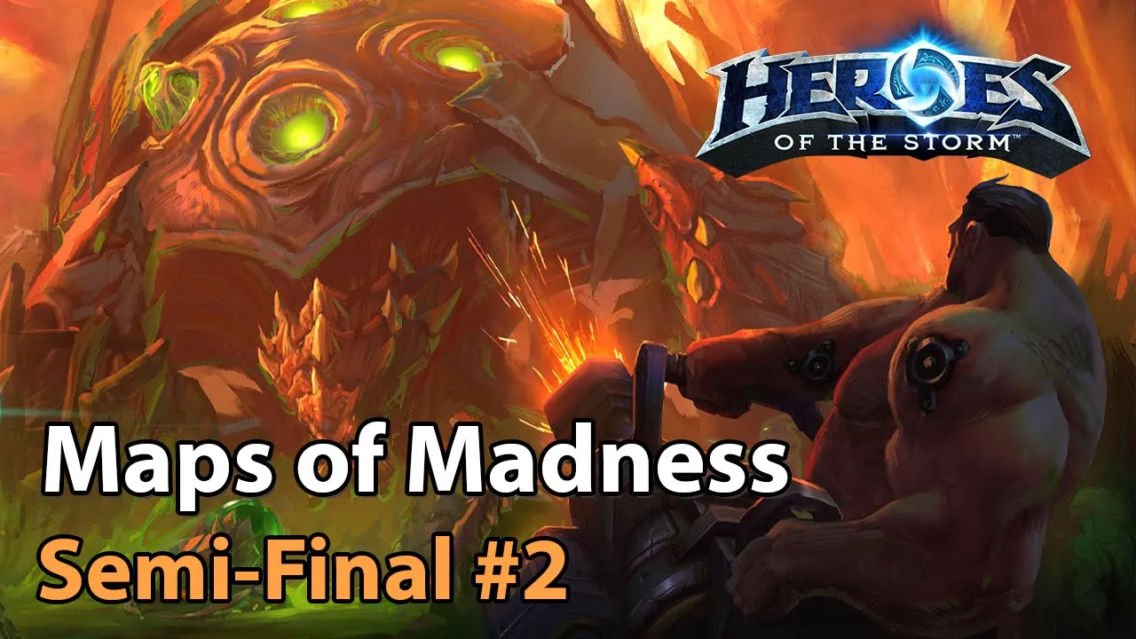 ► Semi-Final #2 - Maps of Madness - Heroes of the Storm Esports