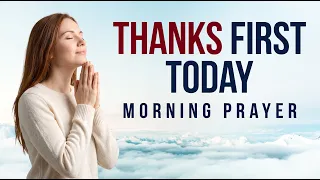 Thank God First Today and Watch New Doors Begin to Open