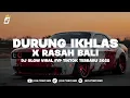 Download Lagu DJ DURUNG IKHLAS X RASAH BALI VIRAL FYP TIKTOK 2025