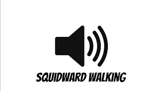 Squidward Walking Sound Effect From SpongeBob SquarePants 