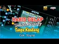 Download Lagu CEK SOUND HABIS GELAP TANPA KENDANG ||