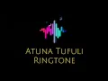 Download Lagu Atuna Tufuli Ringtone