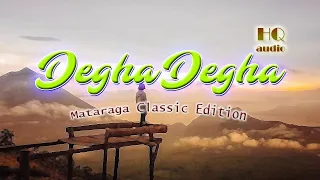 Download DEGHA DEGHA|Mataraga Classic Edition|HQ Audio MP3