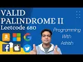 Leetcode 680 Valid Palindrome II Programming With Ashish