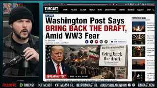 WaPo Says BRING BACK THE DRAFT As Iran War ESCALATES, Russia Sides With Iran, WW3 Feared