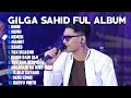 Download Lagu Gilga sahid Full album terbaru 2023||nemu ginio
