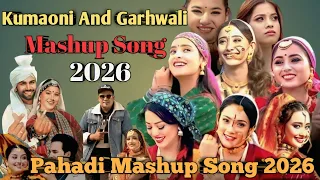 new pahadi mashup 2026 pahadi nonstop mashup garhwali mashup 2026 kumauni mashup 2026 pahadi