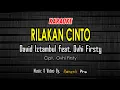 Download Lagu RILAKAN CINTO Karaoke - DAVID IZTAMBUL FEAT OVHI FIRSTY