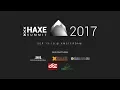 Haxe Summit 2017 Day 3 - DSL mon amour