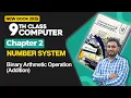 9th Class Computer Chapter 2 Binary Arthmetic Operations Addition New Book 2025