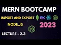 Lecture 2 3 - Import and Export node js tutorial MERN Stack Development Tutorial 2023