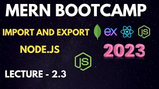 Lecture 2 3 - Import and Export node js tutorial MERN Stack Development Tutorial 2023