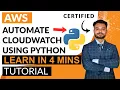 Automate AWS Cloudwatch configuration logs to S3 bucket using Python