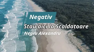 negru alexandru ll negativ ll stau aici la scaldatoare