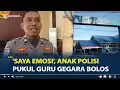 Download Lagu Pengakuan Anak Polisi Pukul Guru Depan Ayahnya Gegara Bolos, 'Saya Emosi'