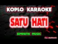 Lagu SATU HATI KARAOKE - SIMPATIK MUSIC @koplokaraooke 