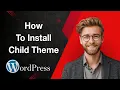 How To Install A Child Theme On Wordpress Wordpress For Beginners 2025 Guide