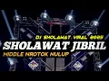 Download Lagu DJ SHOLAWAT JIBRIL VIRAL 2025 FULL BASS MIDDLE NROTOK MBEDIL NULUP