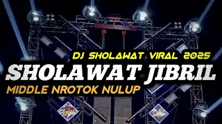 dj sholawat jibril viral 2025 full bass middle nrotok mbedil nulup