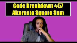 Code Breakdown - Alternate Square Sum