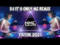 Download Lagu DJ it's only me remix || dj tiktok new 2021