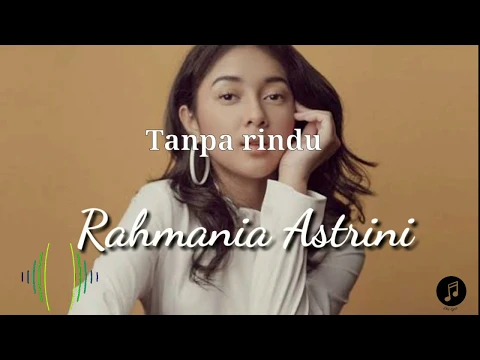 Download MP3 Rahmania Astrini ~ Tanpa Rindu (lirik)