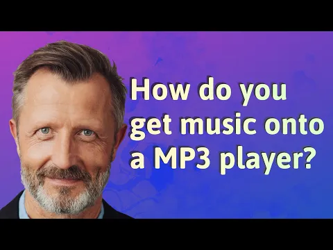 Download MP3 How do you get music onto a MP3 player?