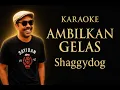 Download Lagu Ambilkan Gelas - Shaggy dog Karaoke