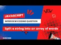 Split a string into an array of words JavaScript coding question