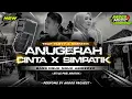 Download Lagu DJ ANUGERAH CINTA || TRAP PARTY X SIMPATIK • BASS NGUK NGUK • NEW VERSION