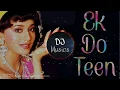 Lagu Ek Do Teen Remix | Dj Yakshaj \u0026 Dj Akshay Wonny