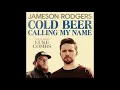 Jameson Rodgers - Cold Beer Calling My Name (feat. Luke Combs)