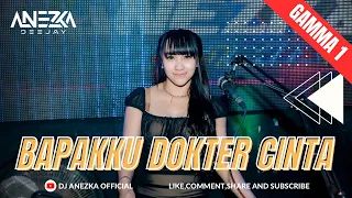 Download FUNKOT -  BAPAKKU DOKTER CINTA { GAMMA 1 } ll MUNGKIN KAU FIKIRKU AKAN MENANGIS || BY DJ ANEZKA MP3