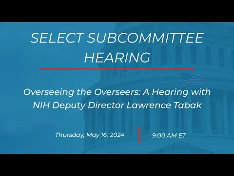 Download MP3 Overseeing the Overseers: A Hearing with NIH Deputy Director Lawrence Tabak