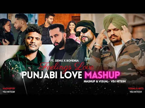 Download MP3 Feeling of Punjabi Love Mashup 2 | Ft.Sidhu Moosewala | Bohemia | The Prophec | VDj Hitesh