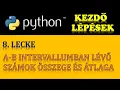 PYTHON PROGRAMOZAS ALAPOK - 8 RESZ A-B INTERVALLUMBOL VALO SZAMOK OSSZEGE ATLAGA