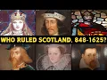 Lagu Every Scottish Monarch from Kenneth I to James VI | A brief history of the Scottish monarch 848-1625