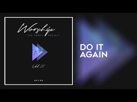 Download MP3 Elevation Worship - Do It Again (Reyer remix) feat. Eline Bakker