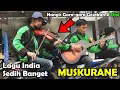 Download Lagu Muskurane lagu india sedih banget. Dibawakan ojol ini penuh penghayatan.