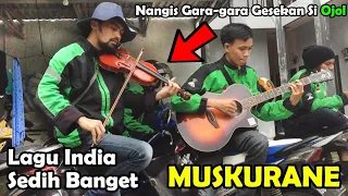 Download Muskurane lagu india sedih banget. Dibawakan ojol ini penuh penghayatan. MP3