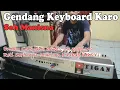 Download Lagu GENDANG KEYBOARD KARO - SEH MANISNA || PATAM JATUH BANGUN AKU MENGEJARMU DLL ASIKK BANGET