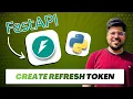 How to Create Refresh Token in FastAPI JWT Refresh Token Implementation