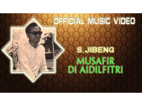 Download MP3 S. Jibeng - Musafir Di Aidilfitri [Official Music Video]
